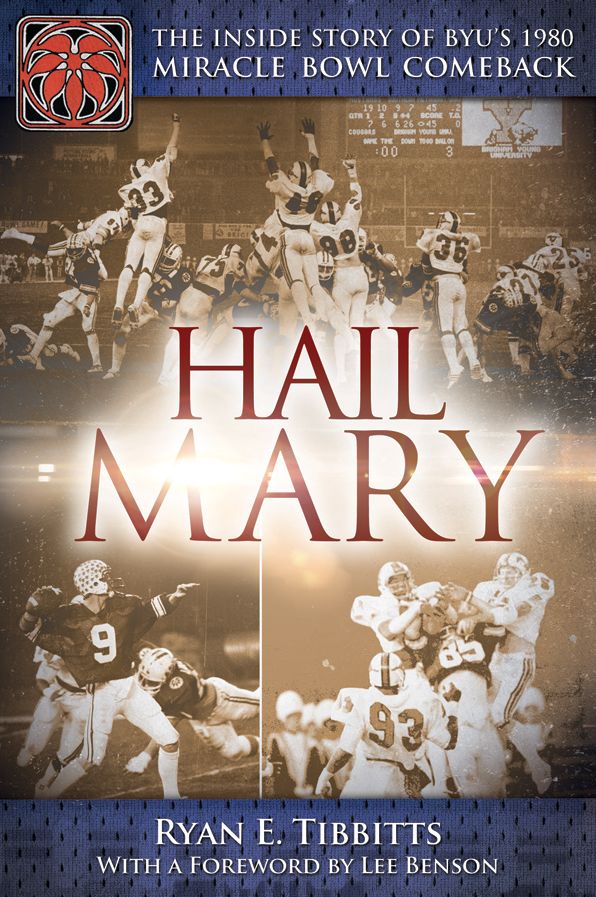 Hail Mary: The Inside Story of BYU's 1980 Miracle Bowl Comeback