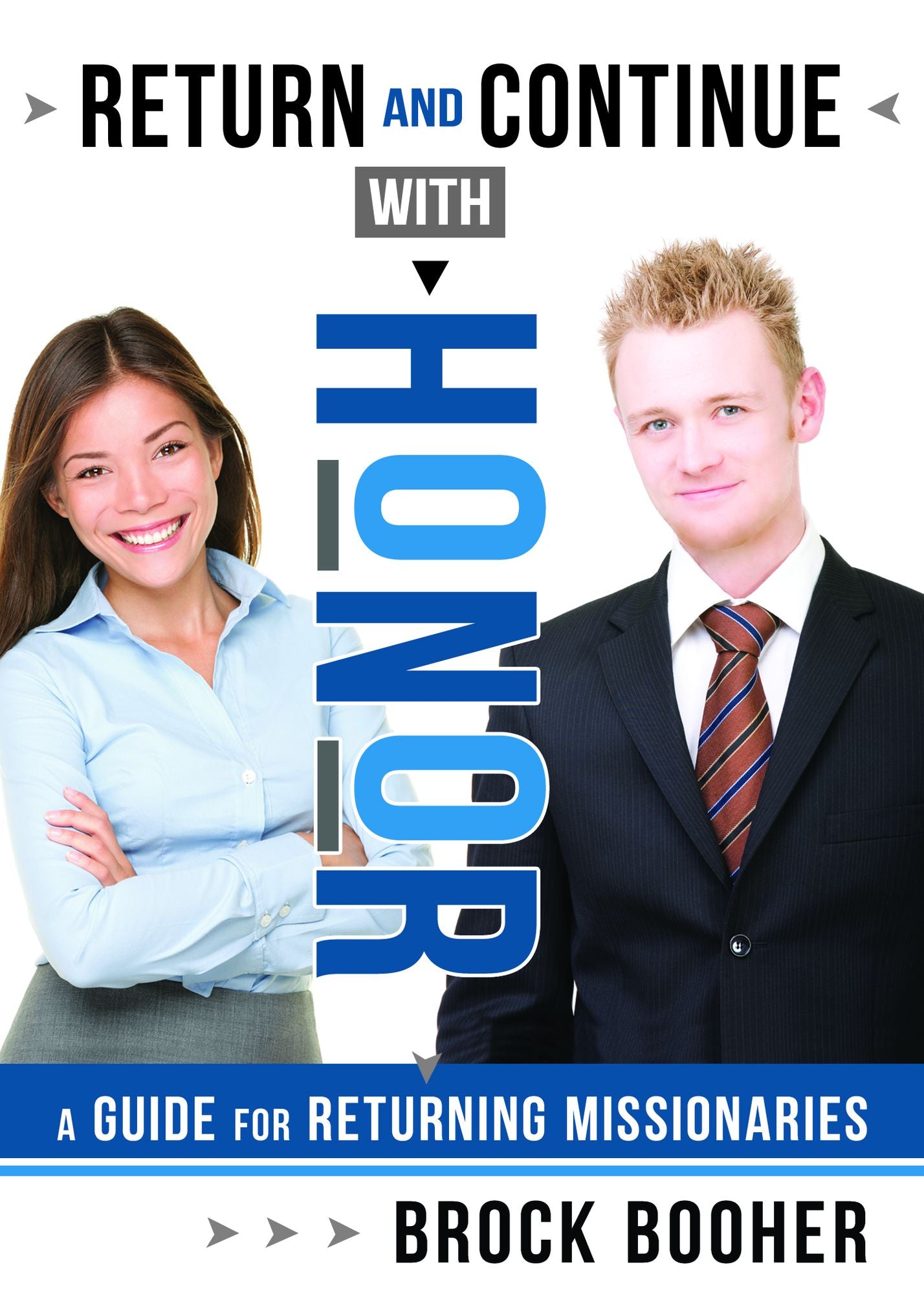 Return and Continue with Honor: A Guide for Returning Missionaries