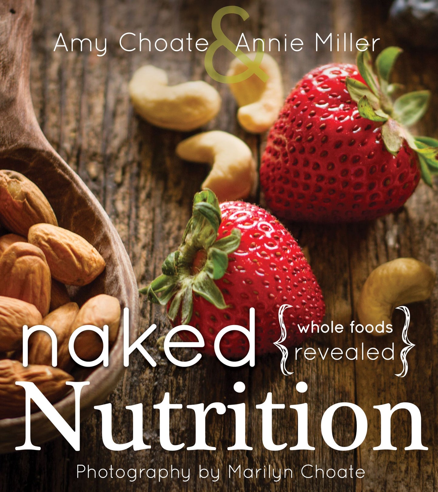 Naked Nutrition: Whole Foods Revealed