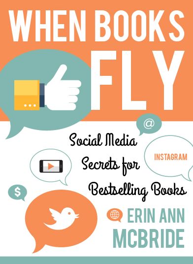 When Books Fly: Social Media Secrets for Best-Selling Books