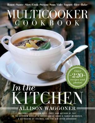 Multicooker Cookbook: In the Kitchen