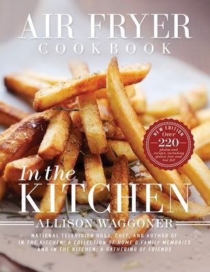 Air Fryer Cookbook:In the Kitchen (2nd Edition)