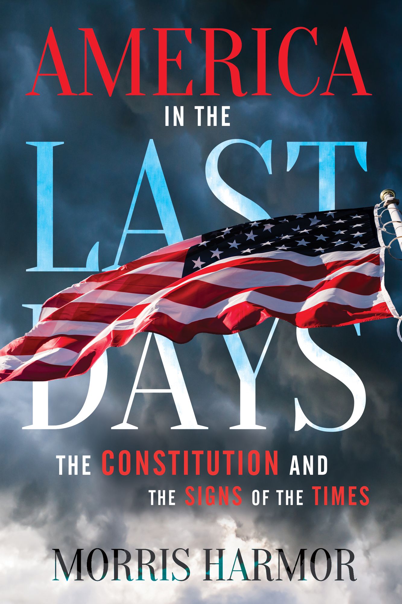 America in the Last Days: The Constitution and the Signs of the Times