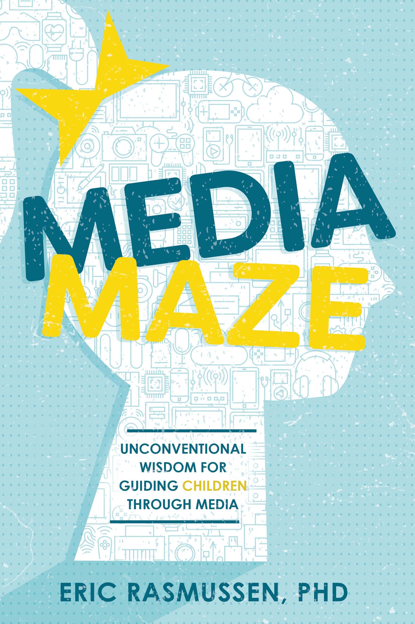 Media Maze: Unconventional Wisdom for Guiding Children Through Media