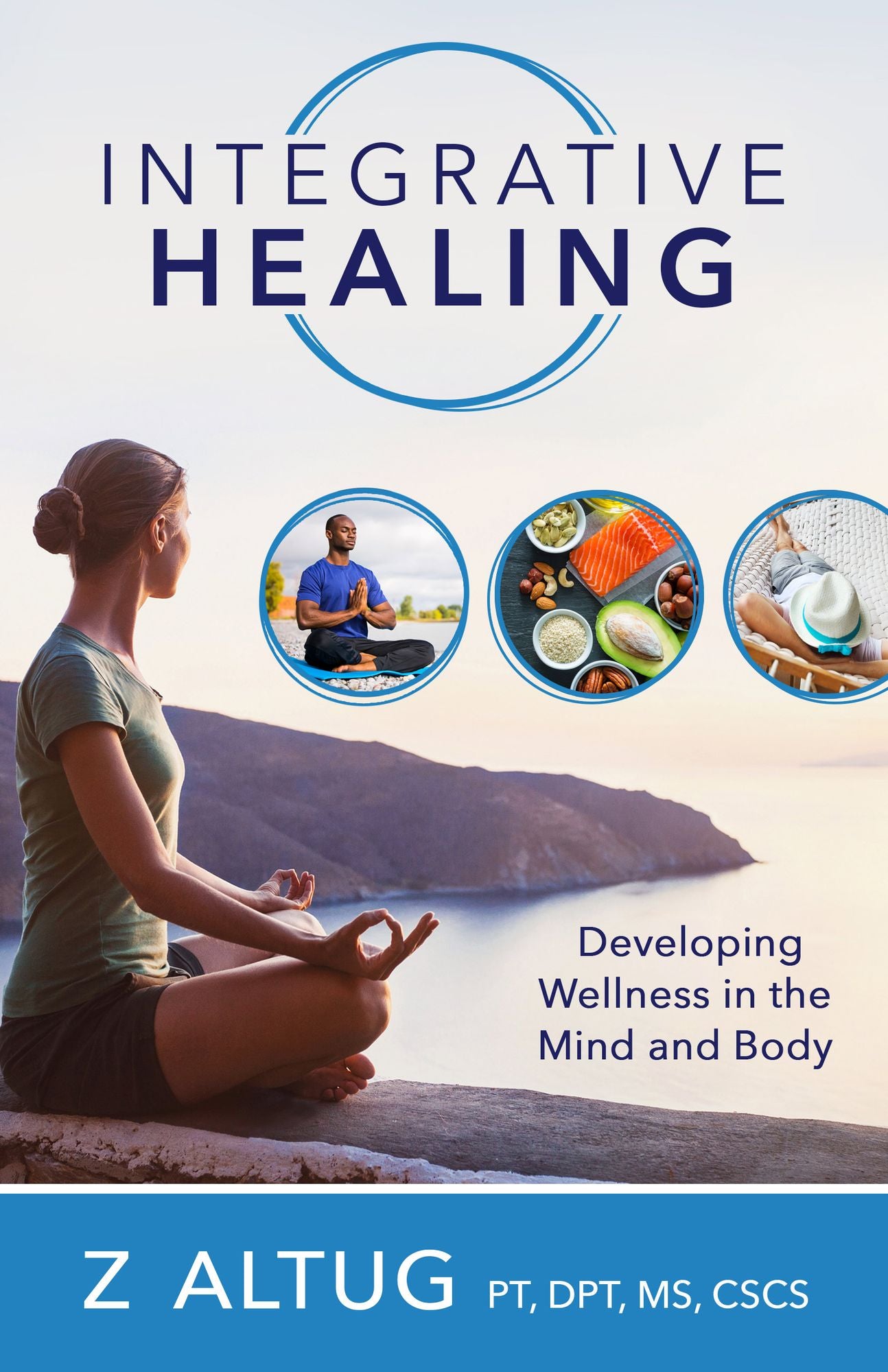 Integrative Healing: Developing Wellness in the Mind and Body