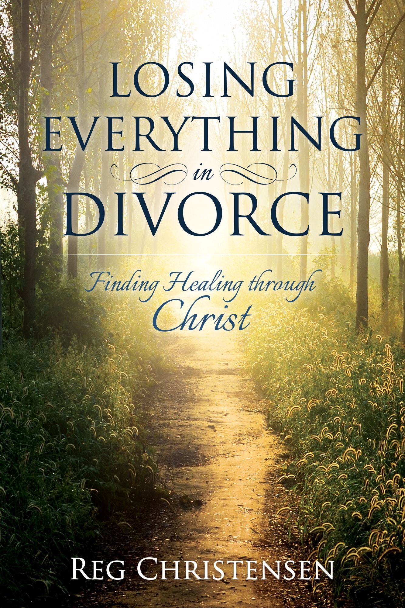 Losing Everything in Divorce: Finding Healing through Christ
