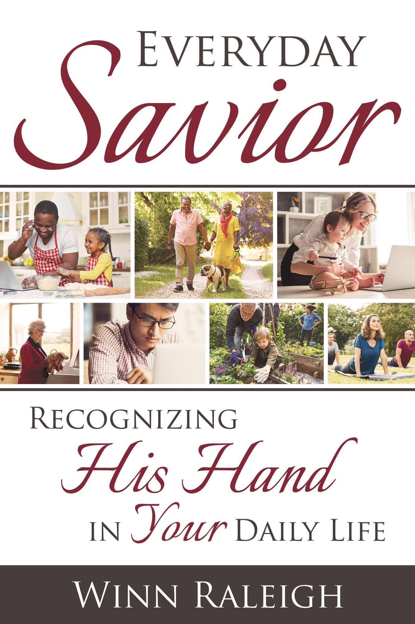 Every Day Savior: Recognizing His Hand in Your Daily Life