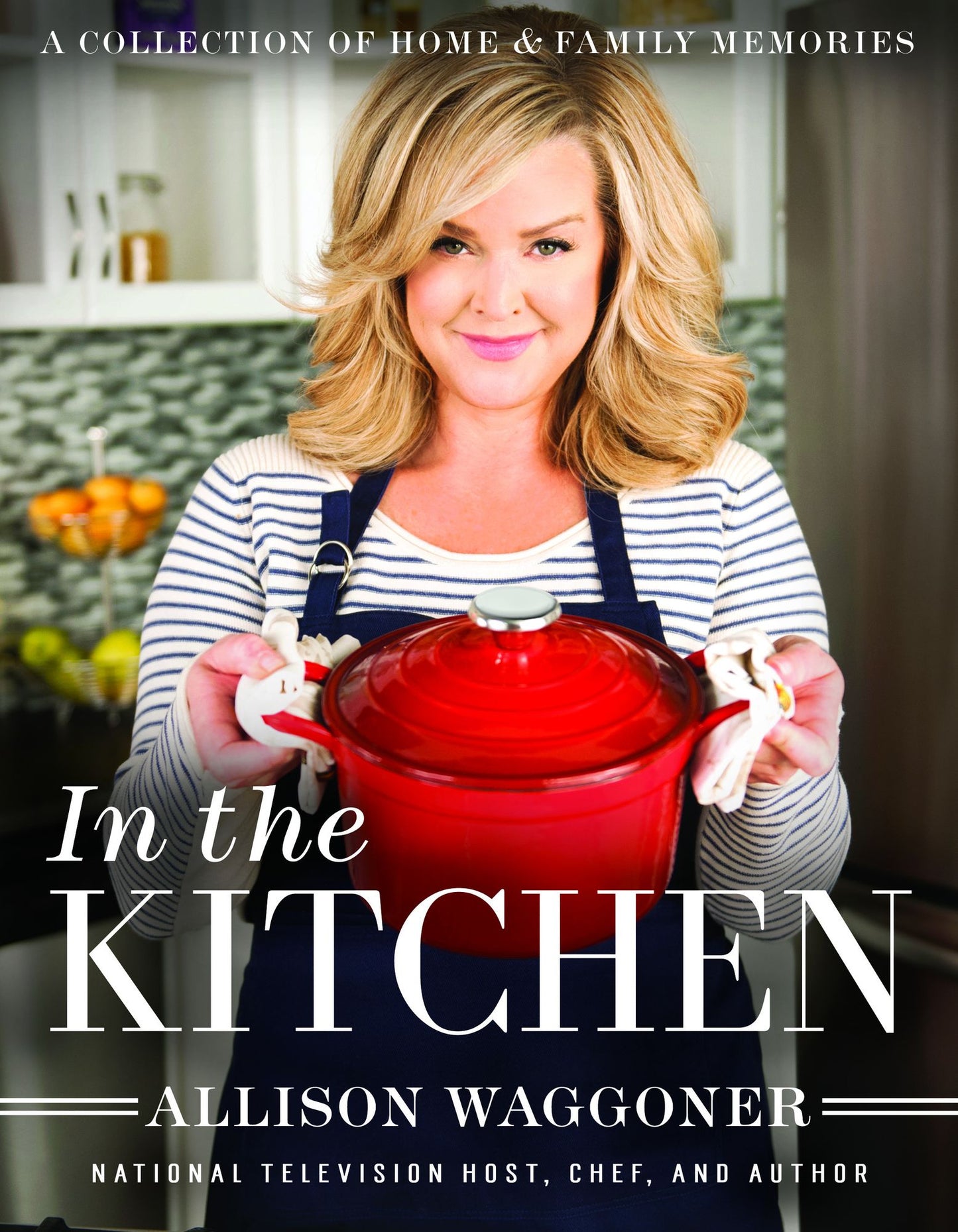 In the Kitchen: A Collection of Home and Family Memories