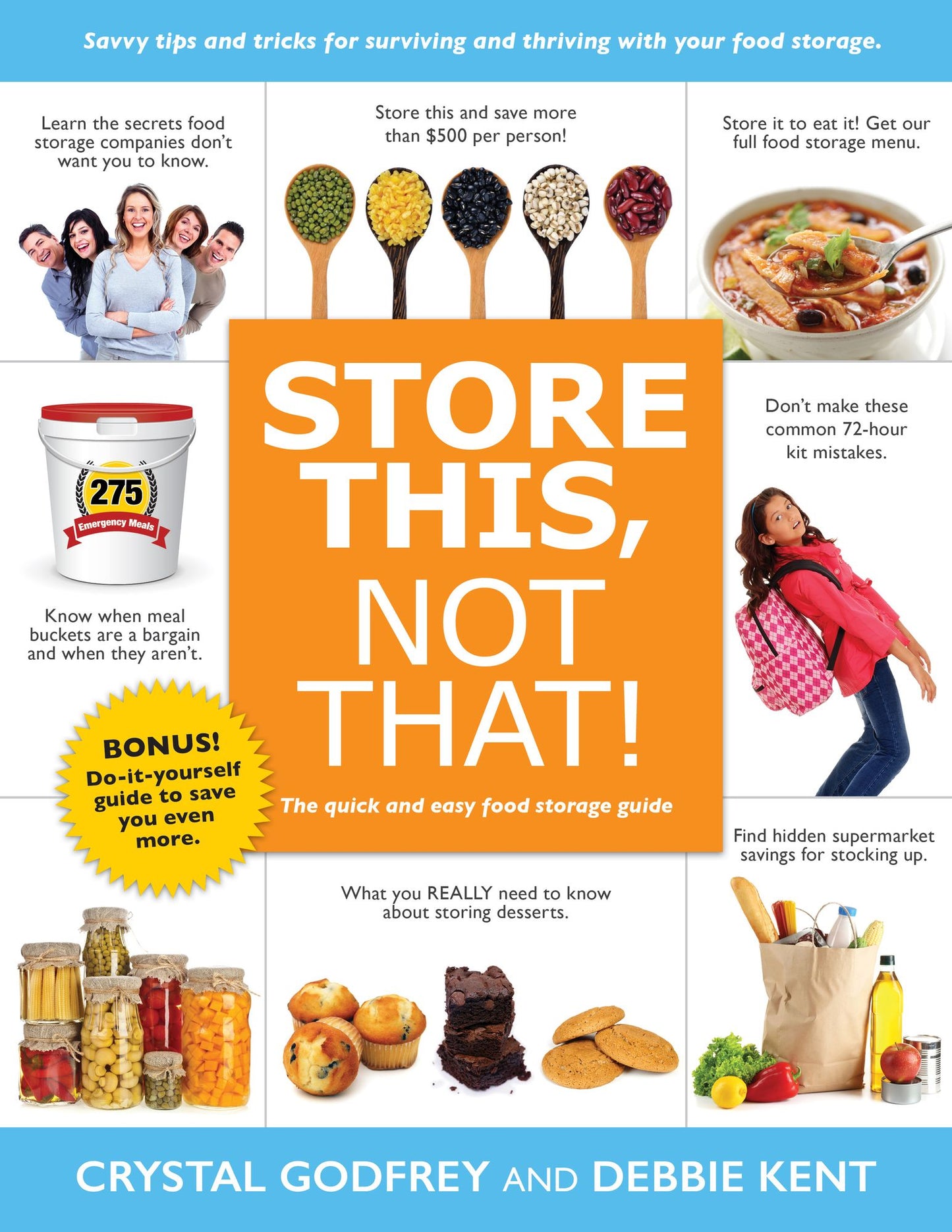 Store This, Not That!: Savvy Tricks and Insider Tips for Surviving and Thriving with Your Food Storage