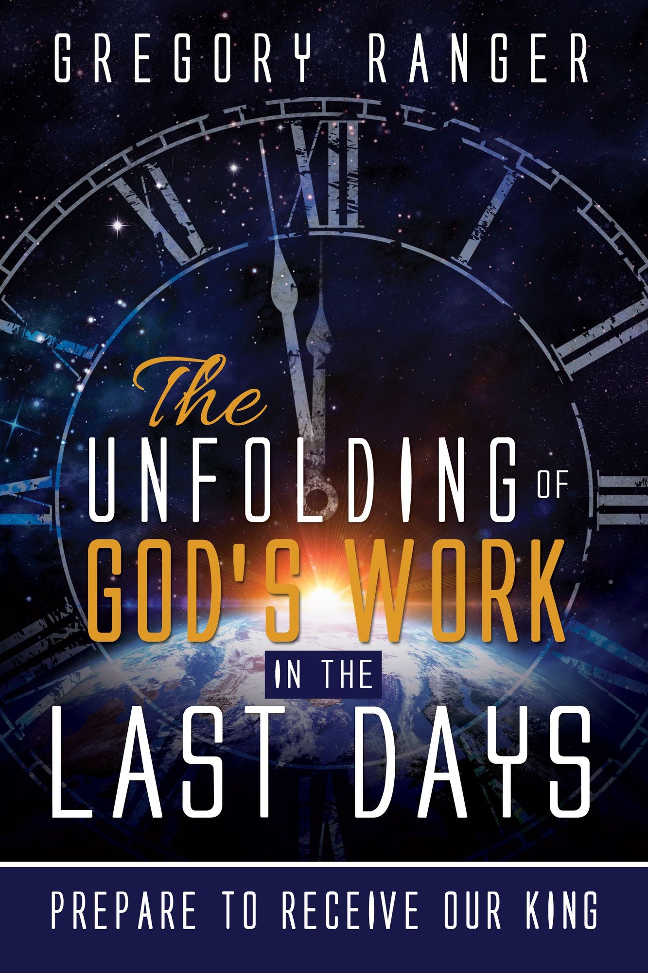 The Unfolding of God's Work in the Last Days: Prepare to Receive Our King