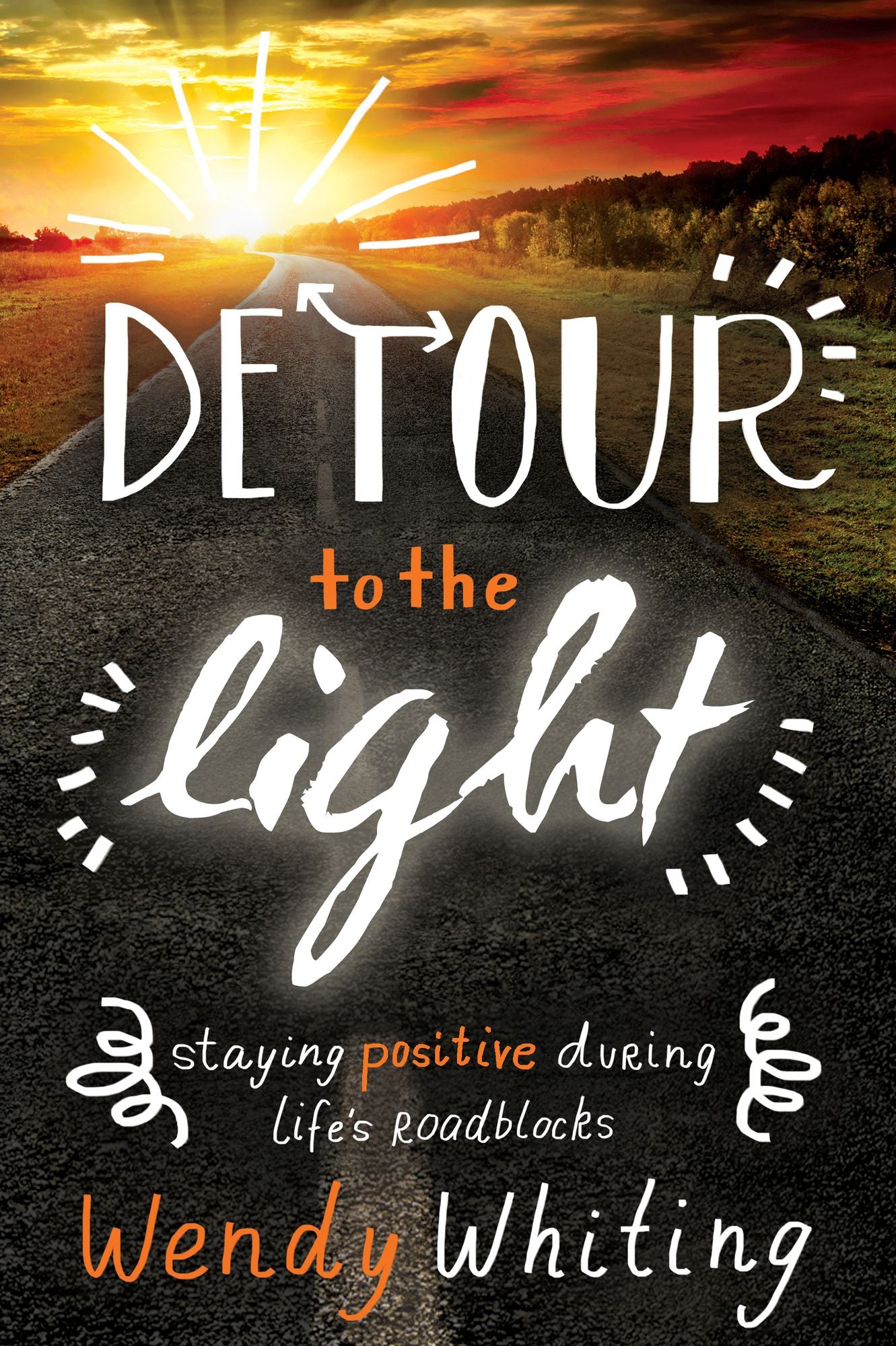Detour to the Light: Staying Positive During Life's Roadblocks