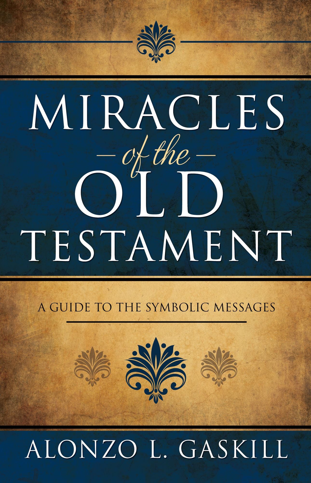 Miracles of the Old Testament: A Guide to the Symbolic Messages