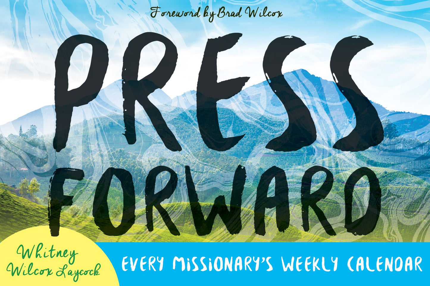 Press Forward: Every Missionary's Weekly Calendar