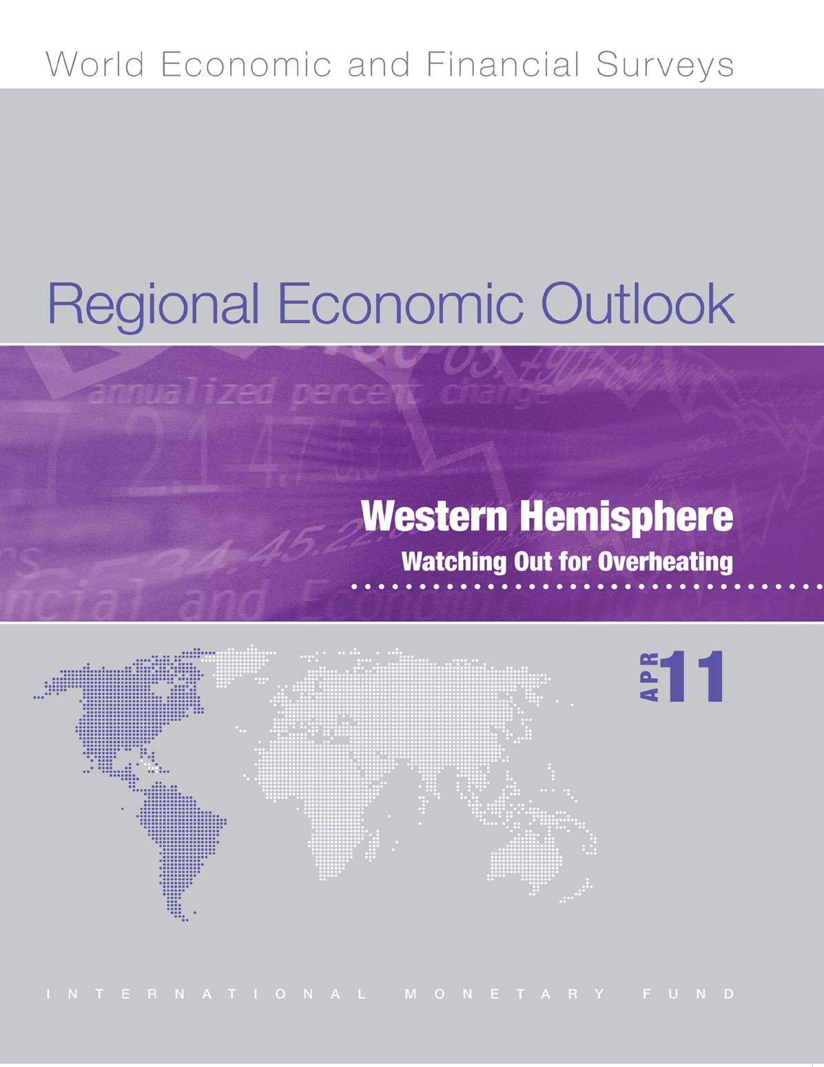 Regional Economic Outlook, April 2011: Western Hemisphere - Watching Out for Overheating