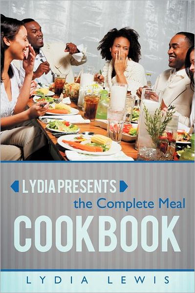 Lydia Presents The Complete Meal Cookbook