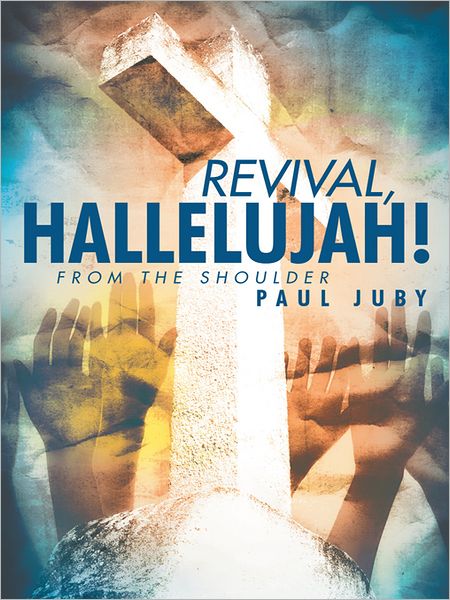 Revival, Hallelujah!: From the Shoulder