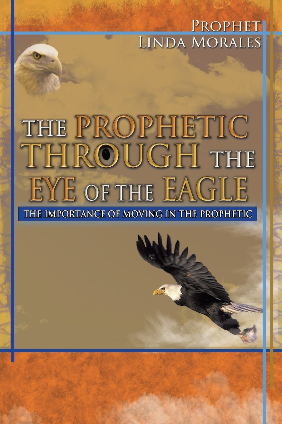 The Prophetic Through the Eye of the Eagle