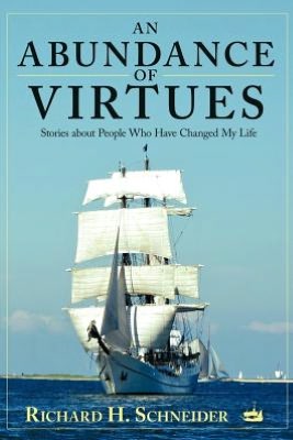 An Abundance of Virtues: Stories about People Who Have Changed My Life