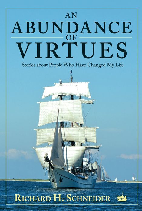 An Abundance of Virtues: Stories about People Who Have Changed My Life
