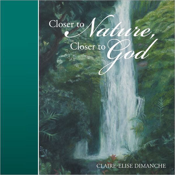 Closer to Nature, Closer to God (PagePerfect NOOK Book)