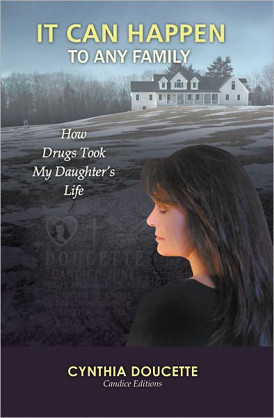It Can Happen To Any Family: How Drugs Took My Daughter's Life