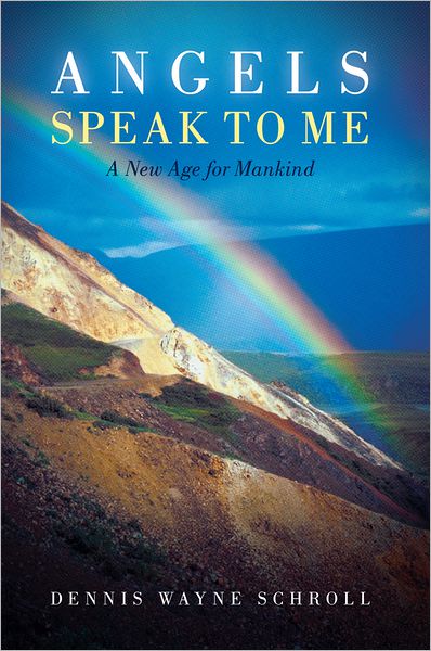 Angels Speak to Me: A New Age for Mankind