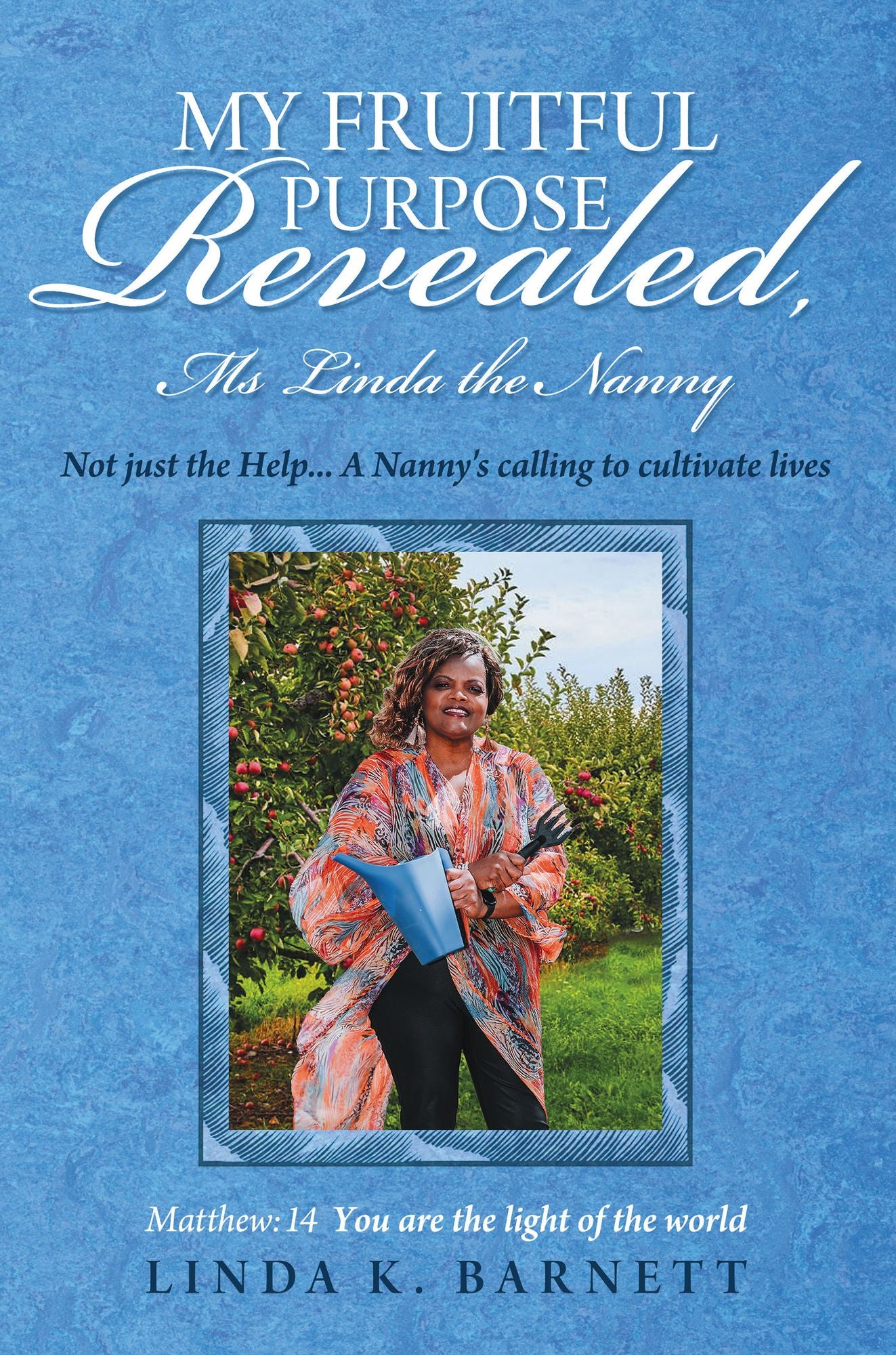 My Purpose Revealed: Ms. Linda, the Nanny - Not Just the Help!
