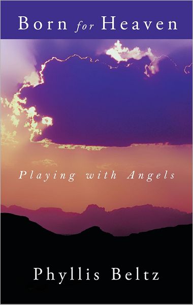 Born for Heaven: Playing with Angels