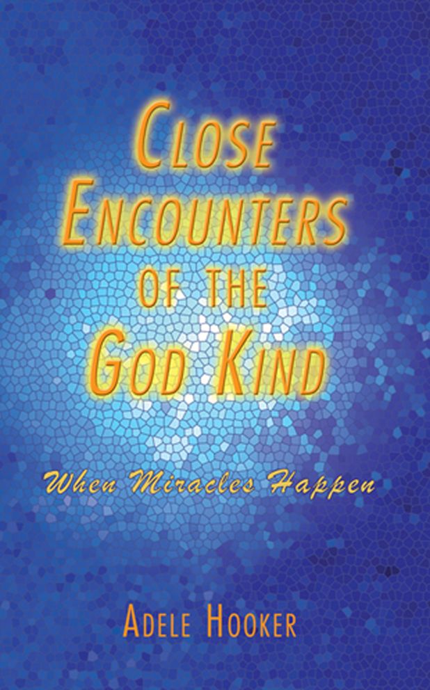 Close Encounters of the God Kind: When Miracles Happen