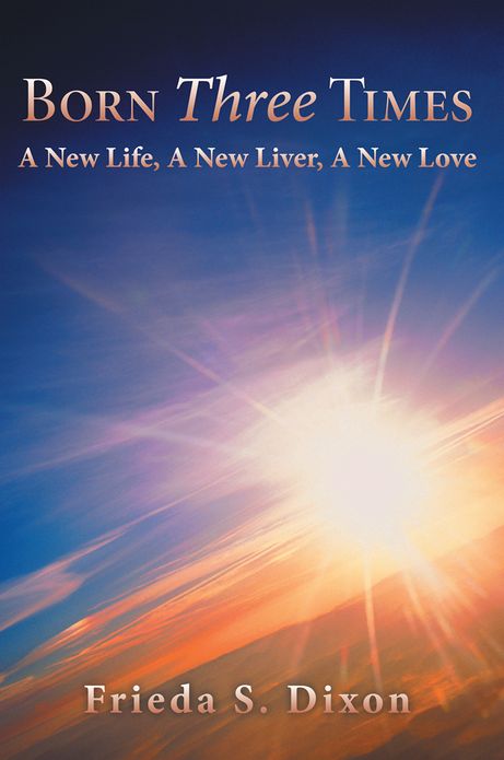 Born Three Times: A New Life, a New Liver, a New Love