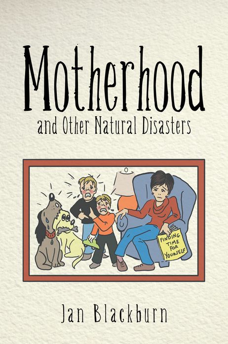 Motherhood and Other Natural Disasters