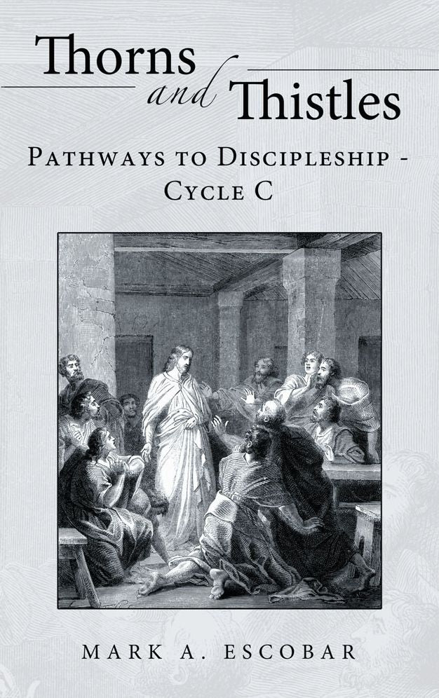Thorns and Thistles: Pathways to Discipleship - Cycle C