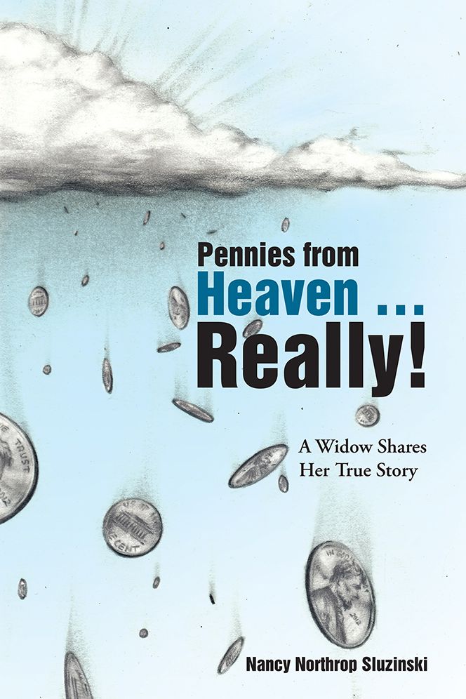 Pennies from Heaven ... Really!: A Widow Shares Her True Story