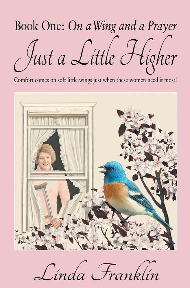 Just a Little Higher: A Collection of True Stories about Women and the Special Birds Who Encouraged Them