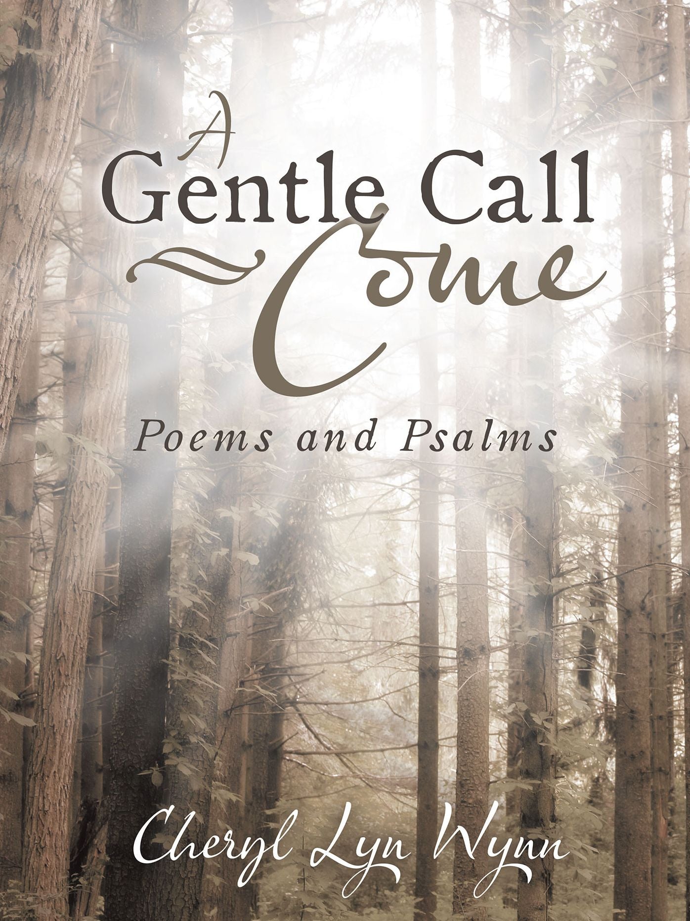 A Gentle Call - Come: Poems and Psalms