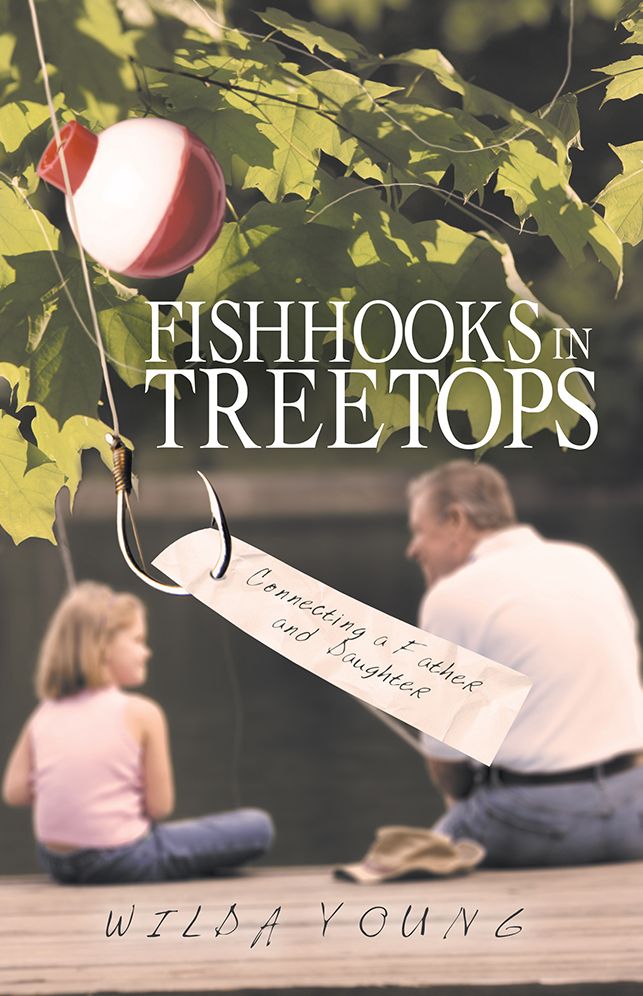 Fishhooks in Treetops: Connecting a Father and Daughter