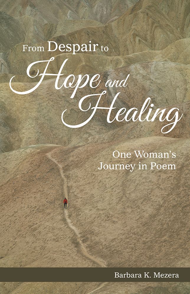 From Despair to Hope and Healing: One Woman's Journey in Poem