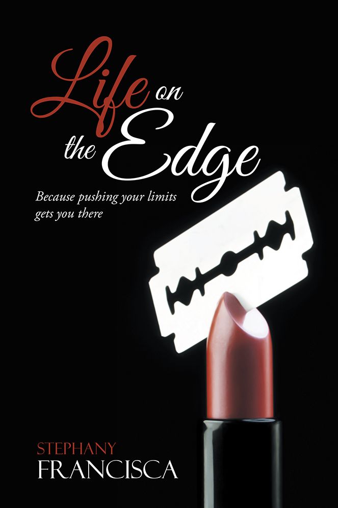 Life on the Edge: Because pushing your limits gets you there