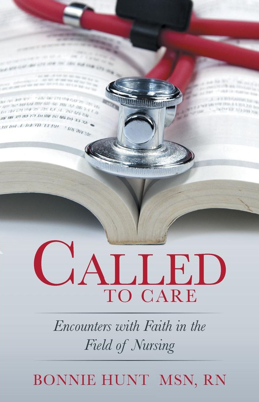 Called to Care: Encounters with Faith in the Field of Nursing