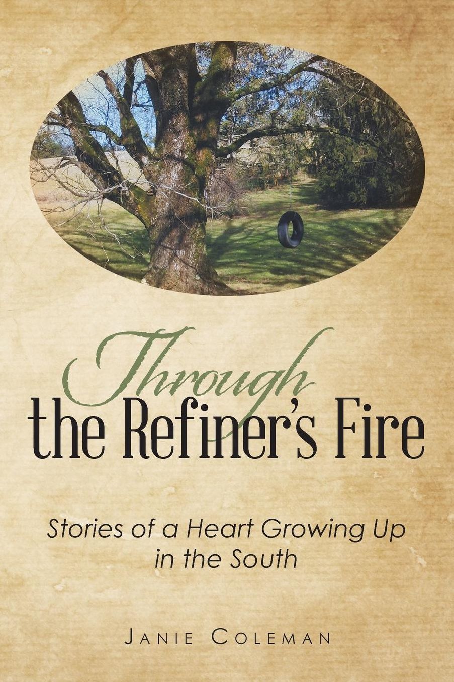 Through the Refiner's Fire: Stories of a Heart Growing Up in the South