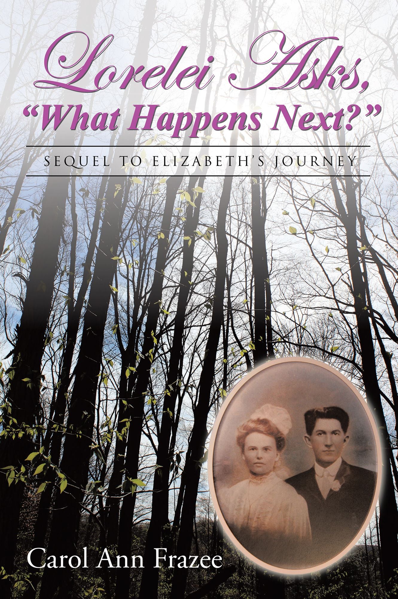Lorelei Asks, "What Happens Next?": Sequel to Elizabeths Journey