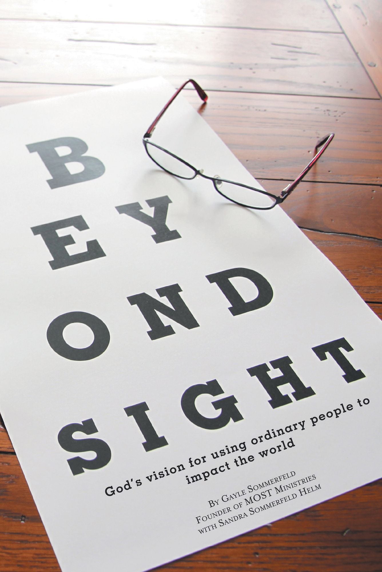 Beyond Sight: God'S Vision for Using Ordinary People to Impact the World
