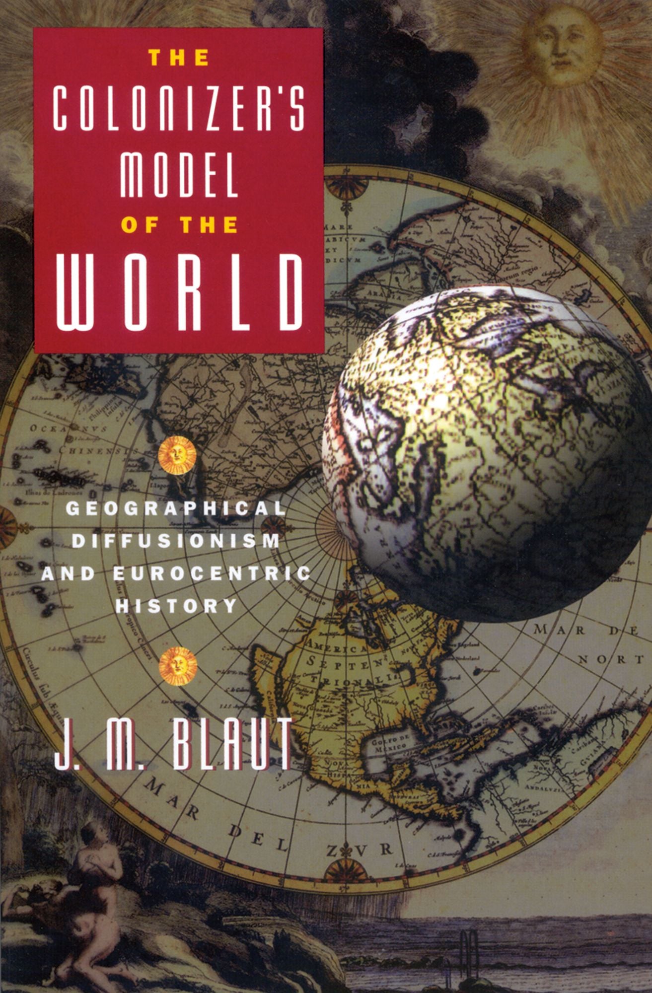 The 3.1 - Colonizer's Model of the World: Geographical Diffusionism and Eurocentric History