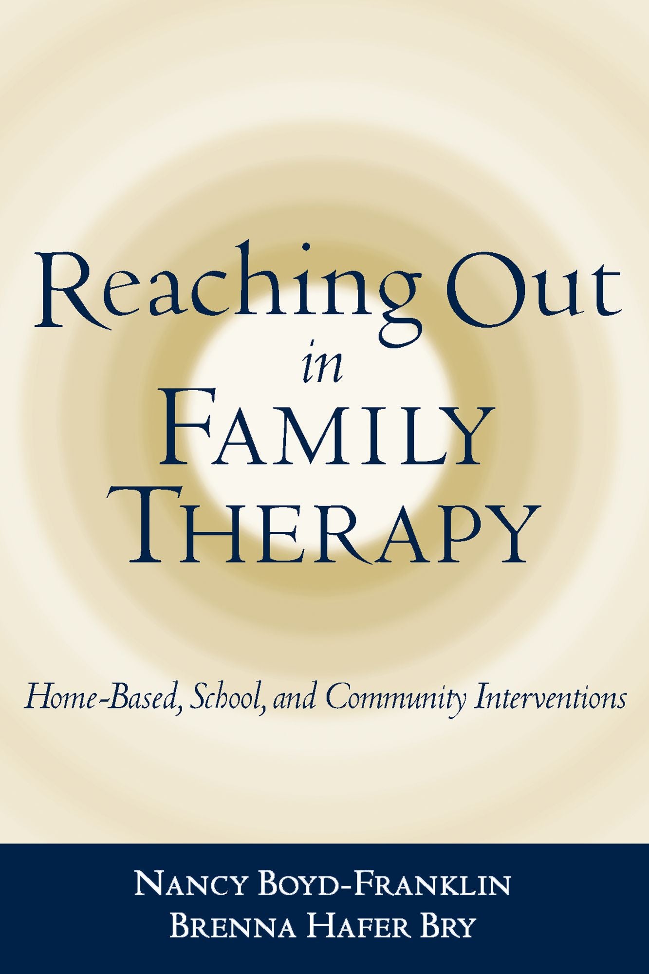 Reaching Out in Family Therapy: Home-Based, School, and Community Interventions