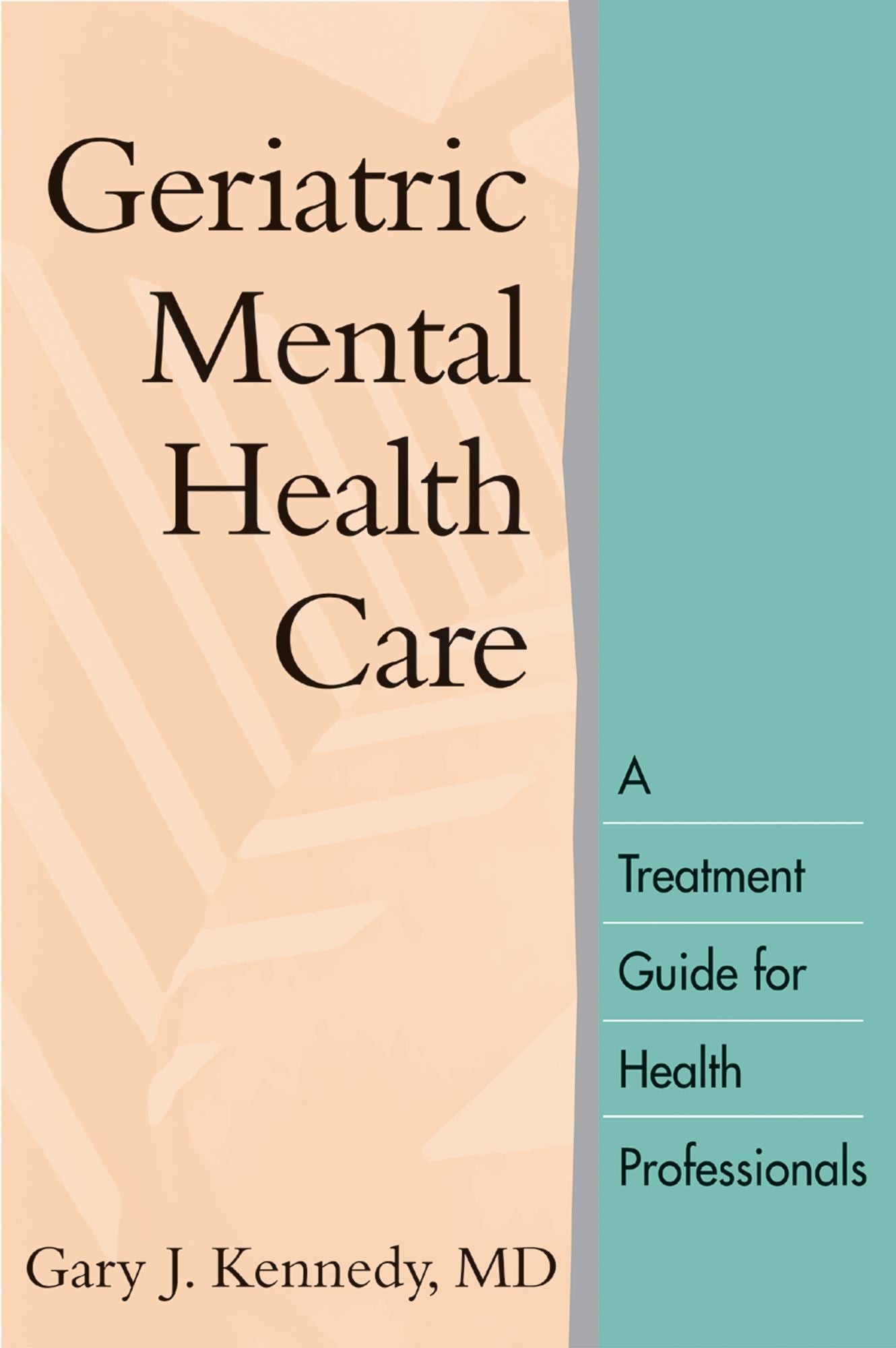 Geriatric Mental Health Care: A Treatment Guide for Health Professionals