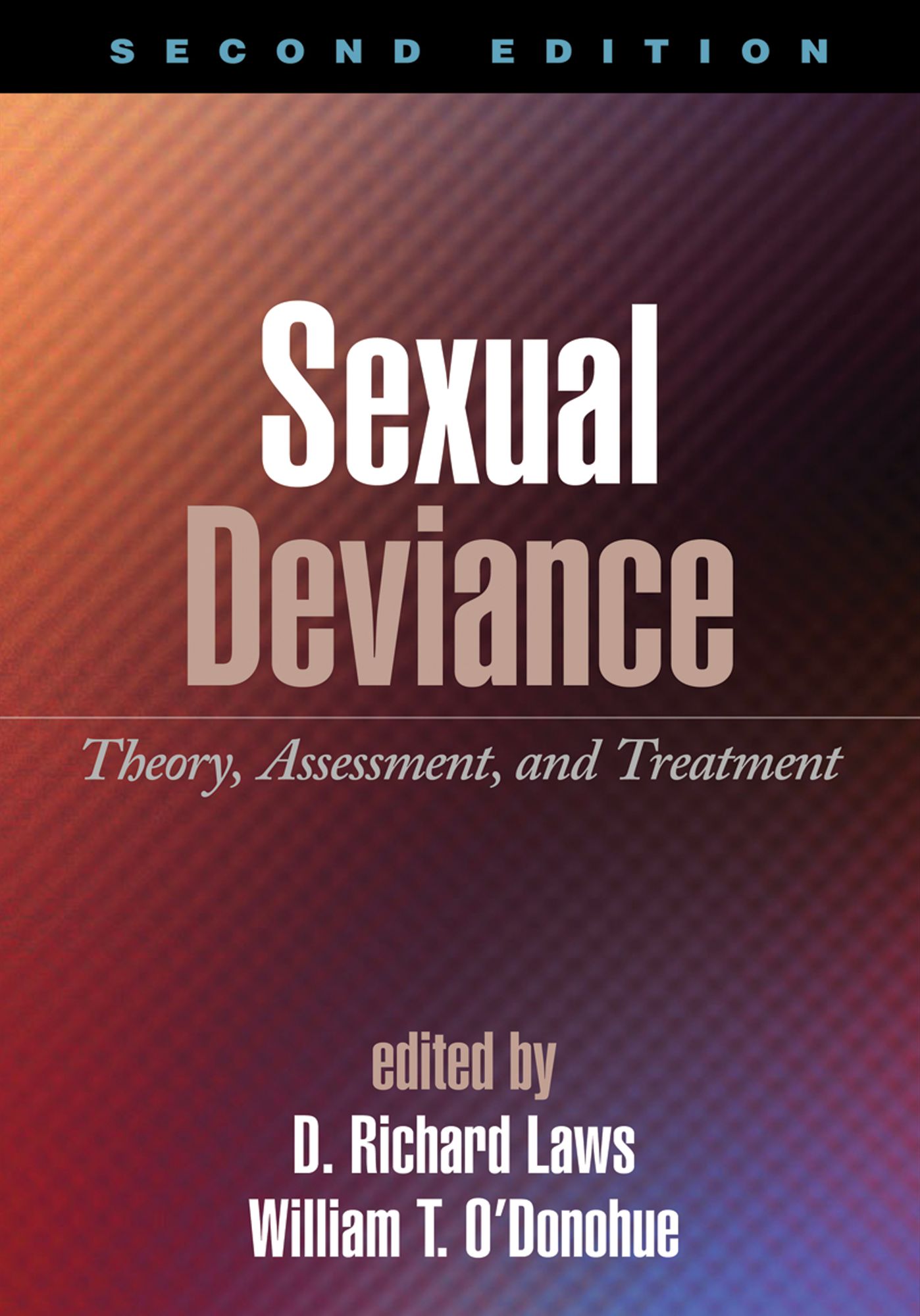 Sexual Deviance, Second Edition: Theory, Assessment, and Treatment