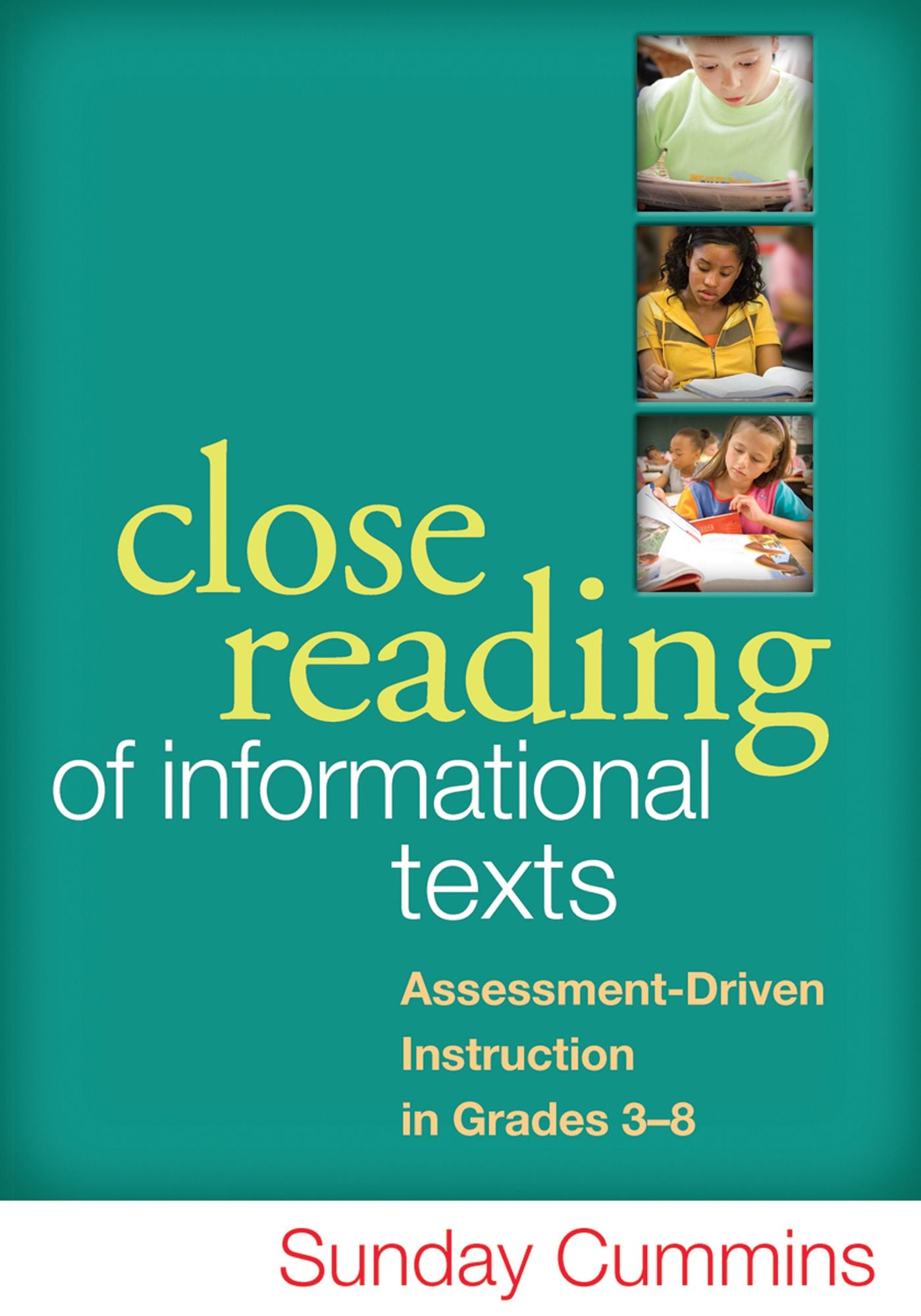 Close Reading of Informational Texts: Assessment-Driven Instruction in Grades 3-8