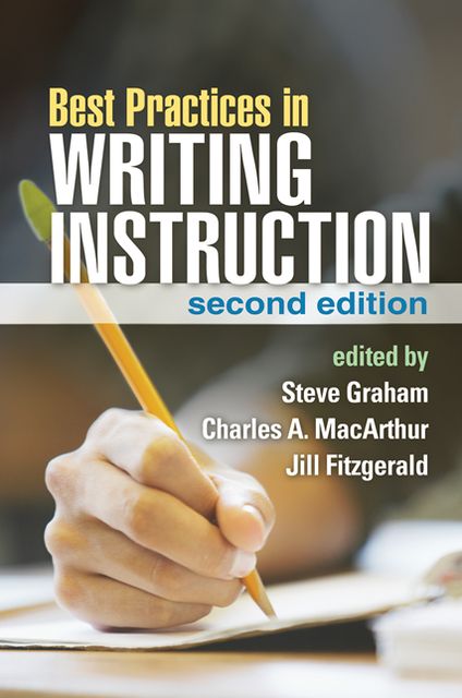 Best Practices in Writing Instruction, Second Edition