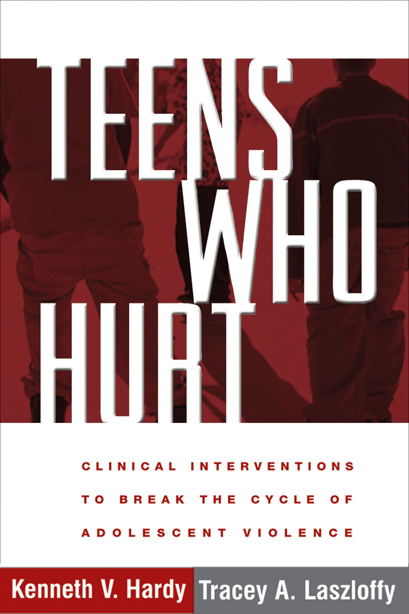 Teens Who Hurt: Clinical Interventions to Break the Cycle of Adolescent Violence