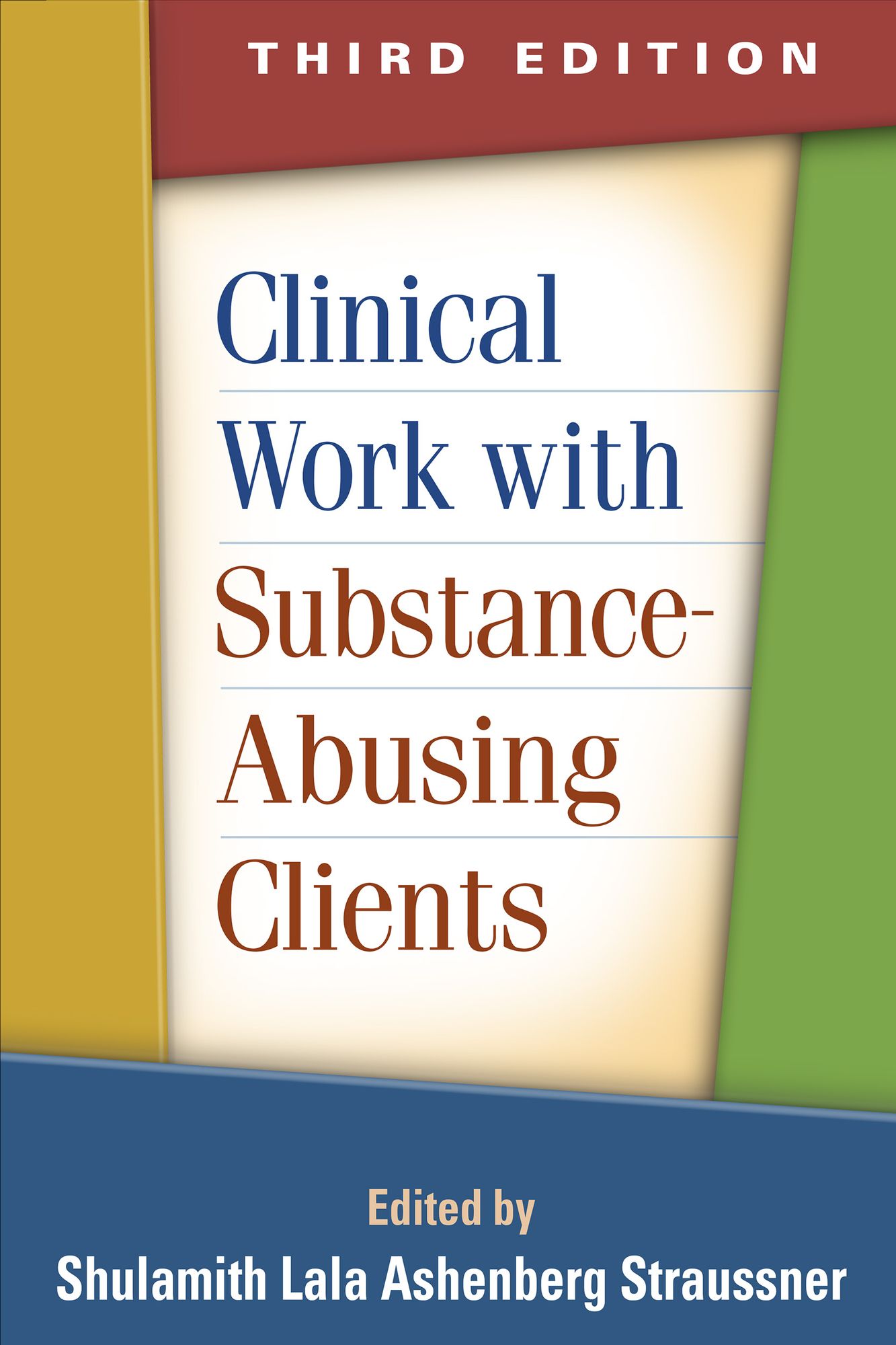 Clinical Work with Substance-Abusing Clients, Third Edition